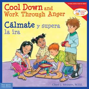 Cool Down and Work Through Anger / Cálmate Y Supera La IRA de Cheri J Meiners