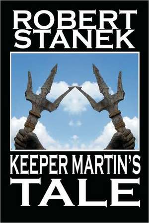 Keeper Martin's Tale de Robert Stanek