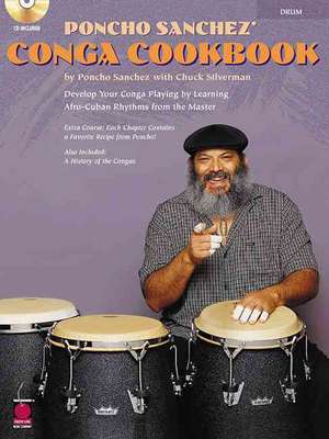 Poncho Sanchez' Conga Cookbook: Develop Your Conga Playing by Learning Afro-Cuban Rhythms from the Master [With CD] de Poncho Sanchez