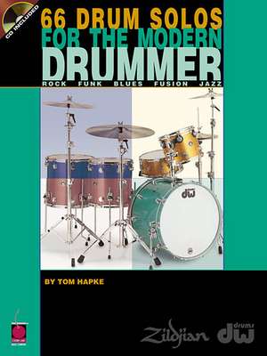 66 Drum Solos for the Modern Drummer Rock * Funk * Blues * Fusion * Jazz Book/Online Audio de Tom Hapke