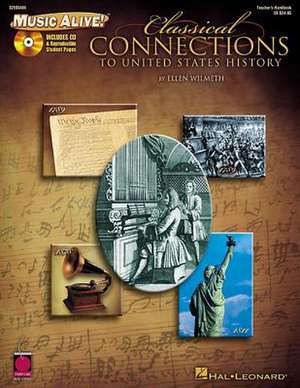 Classical Connections to United States History [With CD (Audio)] de Wilmeth Ellen