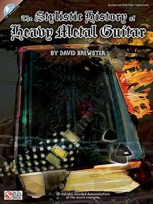 David Brewster: The Stylistic History of Heavy Metal Guitar de Sir David Brewster