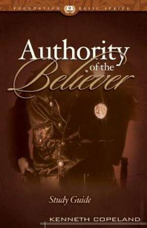 The Authority of the Believer Study Guide de Kenneth Copeland