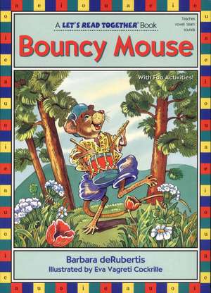 Bouncy Mouse de Barbara deRubertis