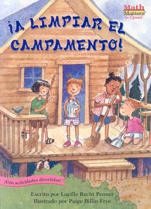 ¡a Limpiar El Campamento! (Clean-Sweep Campers): Fractions de Lucille Recht Penner