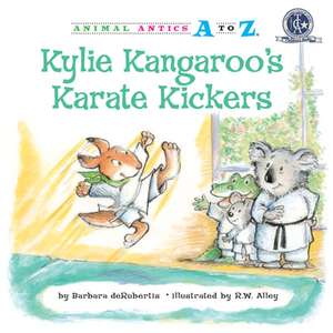 Kylie Kangaroo's Karate Kickers de Barbara deRubertis