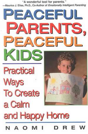 Peaceful Parents, Peaceful Kids de Naomi Drew