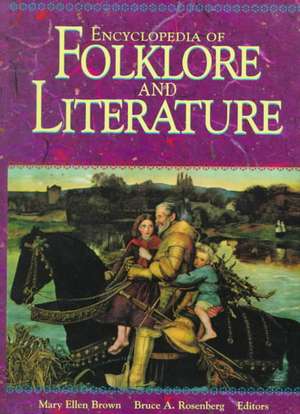 Encyclopedia of Folklore and Literature de Mary Ellen Brown