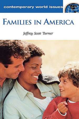 Families in America: A Reference Handbook de Jeffrey S. Turner