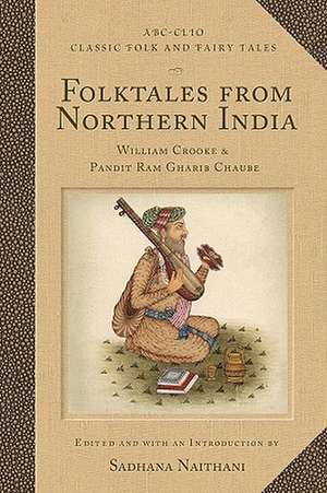 Folktales from Northern India de Sadhana Naithani