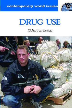 Drug Use: A Reference Handbook de Richard Isralowitz