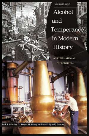 Alcohol and Temperance in Modern History: An International Encyclopedia [2 volumes] de Jack S. Blocker Jr.