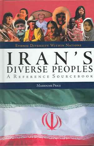 Iran's Diverse Peoples: A Reference Sourcebook de Massoume Price