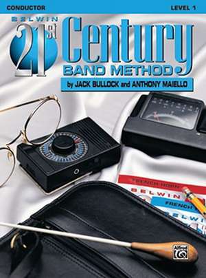 Belwin 21st Century Band Method, Level 1 de Jack Bullock