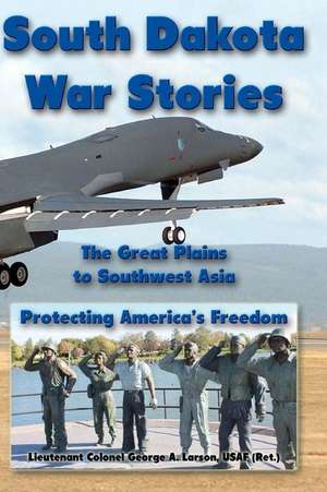 South Dakota War Stories de George A. Larson