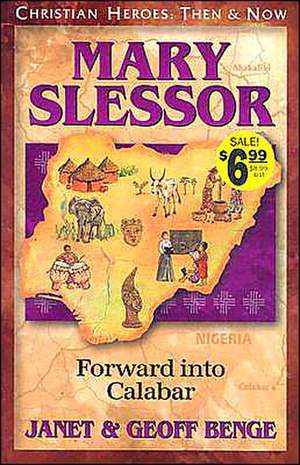 Mary Slessor: Forward Into Calabar de Janet Benge