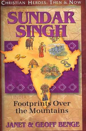 Sundar Singh: Footprints Over the Mountains de Janet Benge