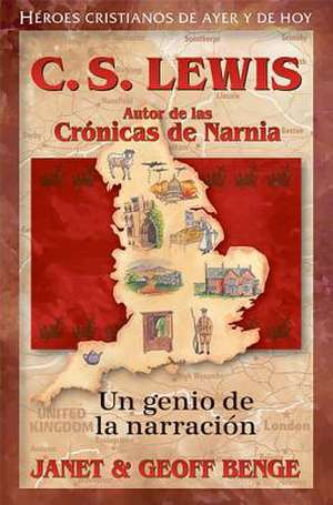 C.S. Lewis: Autor de Las Cronicas de Narnia - Un Genio de La Narracion de Janet Benge