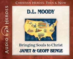 D.L. Moody: Bringing Souls to Christ (Audiobook) de Janet Benge