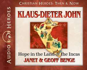 Klaus-Dieter John Audiobook: Hope in the Land of the Incas de Janet &. Geoff Benge