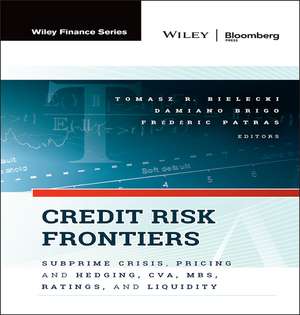 Credit Risk Frontiers – Subprime Crisis, Pricing and Hedging, CVA, MBS, Ratings, and Liquidity de T Bielecki