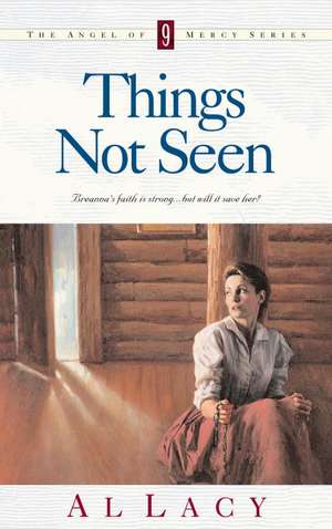 Things Not Seen de Al Lacy