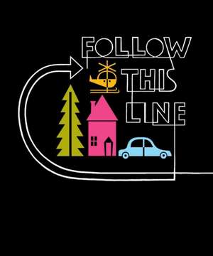 Follow This Line de Laura Ljungkvist