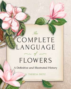 The Complete Language of Flowers de S Theresa Dietz