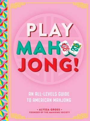 Play Mahjong! de Alyssa Gross