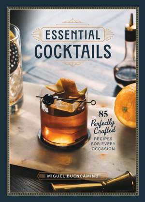 Essential Cocktails de Miguel Buencamino