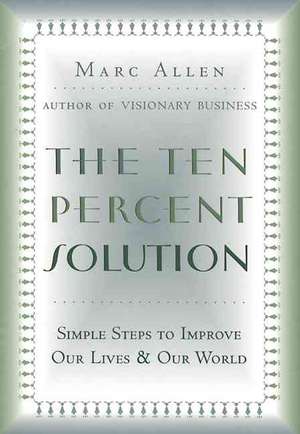 The Ten Percent Solution de Marc Allen