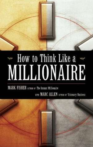 How to Think Like a Millionaire de Mark Fisher