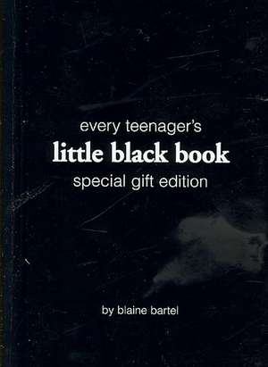 Every Teenagers Little Black Book de Blaine Bartel