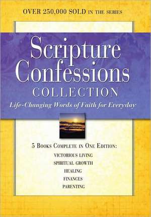 Scripture Confessions Collection: Life-Changing Words of Faith for Every Day de Keith Provance