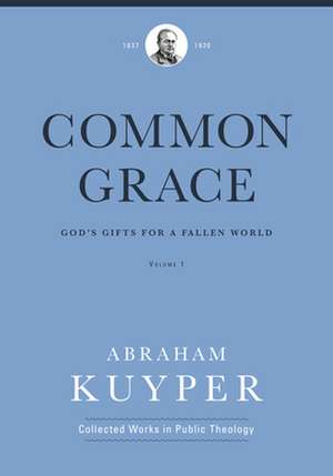 Common Grace (Volume 1) de Abraham Kuyper