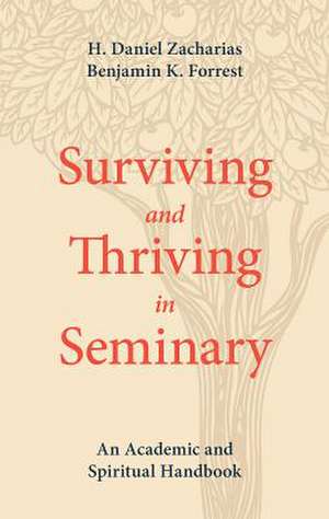 Surviving and Thriving in Seminary de H. Daniel Zacharias