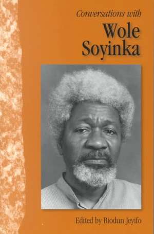 Conversations with Wole Soyinka de Biodun Jeyifo