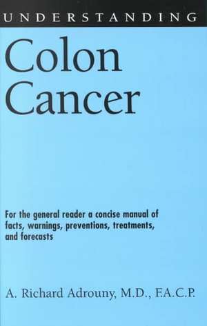 Understanding Colon Cancer de A. Richard Adrouny