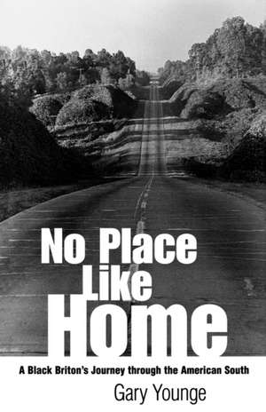 No Place Like Home: A Black Briton's Journey Through the American South de Gary Younge