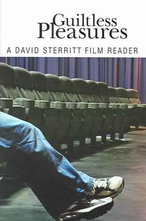 Guiltless Pleasures: A David Sterritt Film Reader de David Sterritt