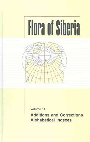 Flora of Siberia, Vol. 14: Additions and Corrections; Alphabetical Indexes de L.I. Malyschev