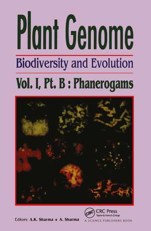 Plant Genome: Biodiversity and Evolution, Vol. 1, Part B: Phanerogams (Higher Groups) de A K Sharma