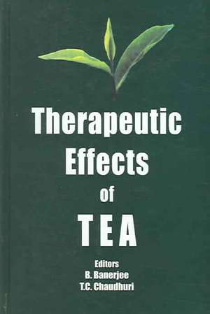 Therapeutic Effects of Tea de B Banerjee