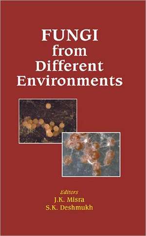 Fungi from Different Environments de J K Misra