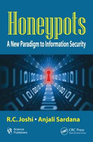 Honeypots: A New Paradigm to Information Security de R. C. Joshi