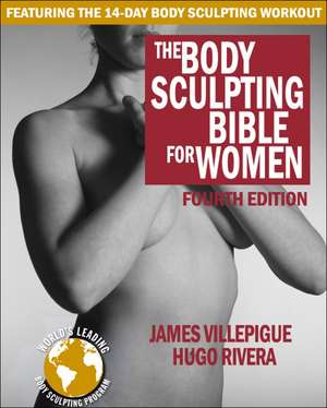 Body Sculpting Bible for Women: The Ultimate Women's Strength Training Guide Guaranteed to Help You Get Toned & Burn Fat de James Villepigue