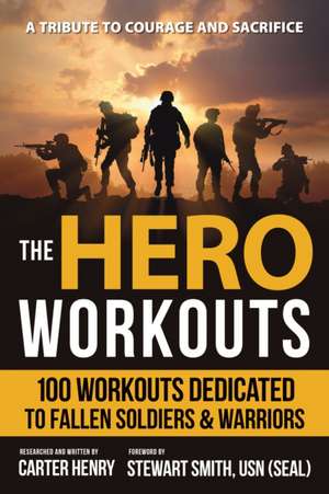 The Hero Workouts: Achieve Maximum Fitness With Over 100 Workout Plans de Cameron Kovarek