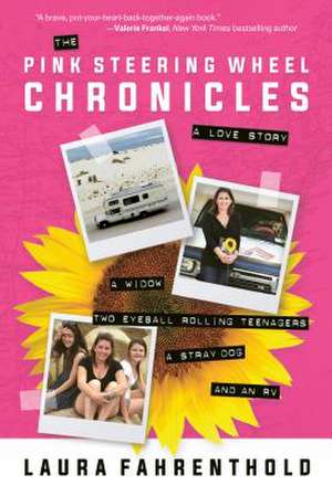 The Pink Steering Wheel Chronicles: A Love Story de Laura Fahrenthold