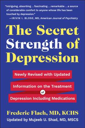 The Secret Strength of Depression, Fifth Edition: Newly Revised with Updated Information on the Treatment for Depression Including Medications de Frederic Flach