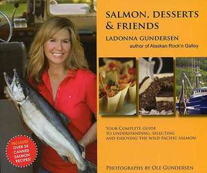 Salmon, Desserts & Friends de Ladonna Gundersen